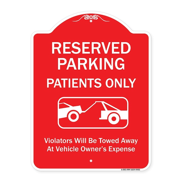 Signmission Reserved Parking Patients Violators Towed Away Owner Expense Alum Sign, 18" L, 24" H, RW-1824-9902 A-DES-RW-1824-9902 - main